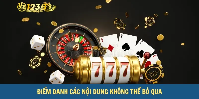 Điểm danh các nội dung không thể bỏ qua