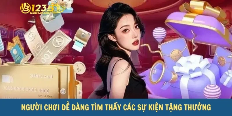Người chơi dễ dàng tìm thấy các sự kiện tặng thưởng